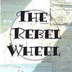 The Rebel Wheel : The Rebel Wheel